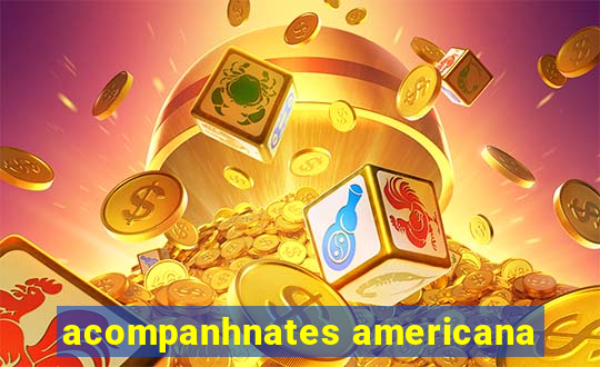 acompanhnates americana